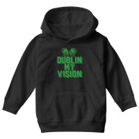 Dublin My Vision St Patricks Day Funny Irish Gift Youth Hoodie | Artistshot