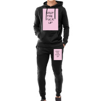 Shut The  Up Poster Girl Hoodie & Jogger Set | Artistshot