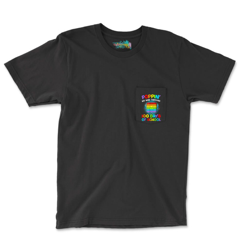 Poppin My Way Through 100 Days Of School 100th Day Gifts T Shirt Pocket T-shirt | Artistshot