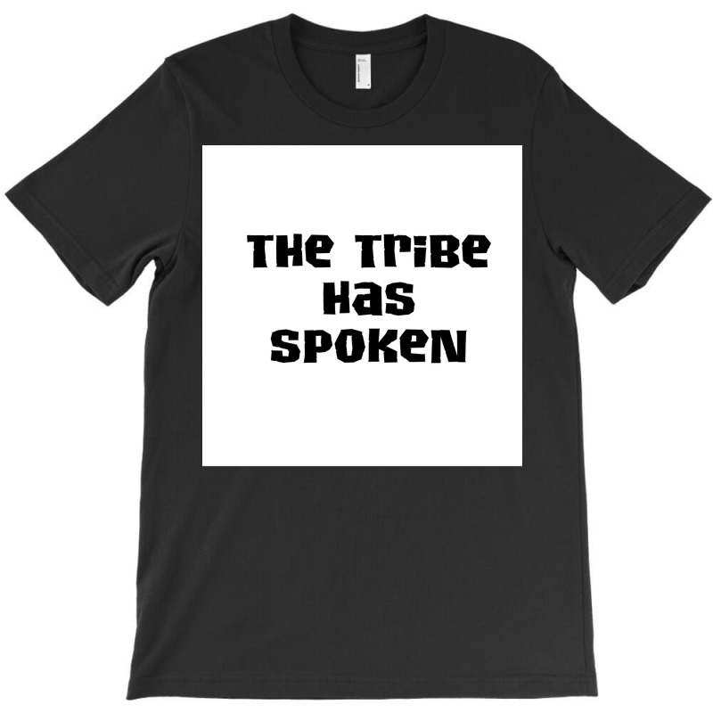 The Tribe Has Spoken 2 Poster Hipster T-shirt | Artistshot