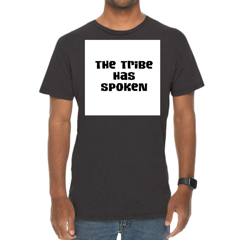 The Tribe Has Spoken 2 Poster Hipster Vintage T-shirt | Artistshot