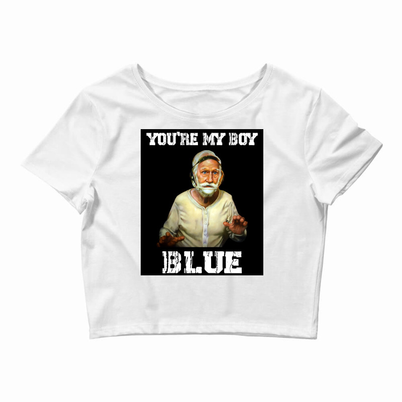 Youx27re My Boy Blue Funny Design Old Arts School Films Poster Travel Crop Top by tapakkaslih | Artistshot