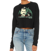 Parks And Recreation Ron Swanson I Regret Nothing T Shirt Cropped Sweater | Artistshot