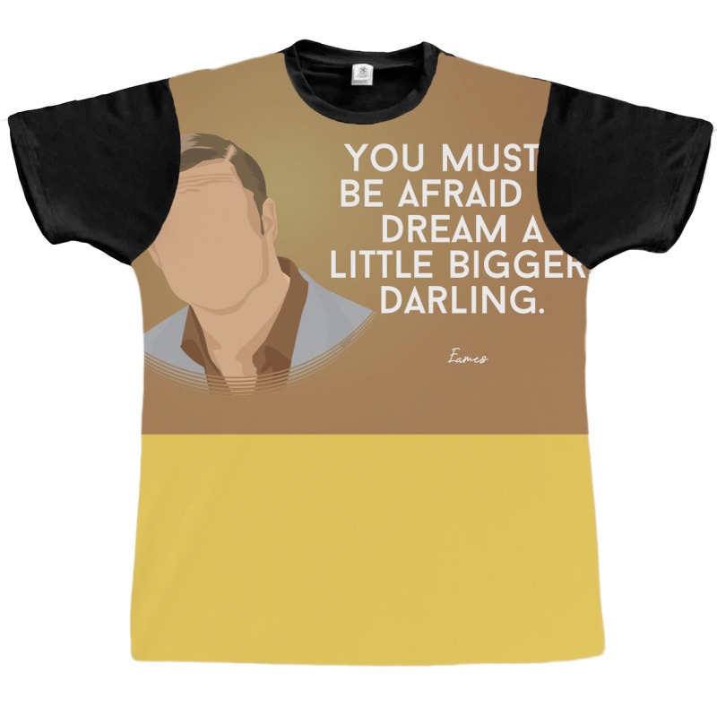 You Mustnx27t Be Afraid To Dream A Little Bigger Darling Minimalist Tv Graphic T-shirt | Artistshot