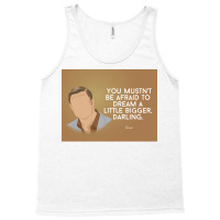 You Mustnx27t Be Afraid To Dream A Little Bigger Darling Minimalist Tv Tank Top | Artistshot