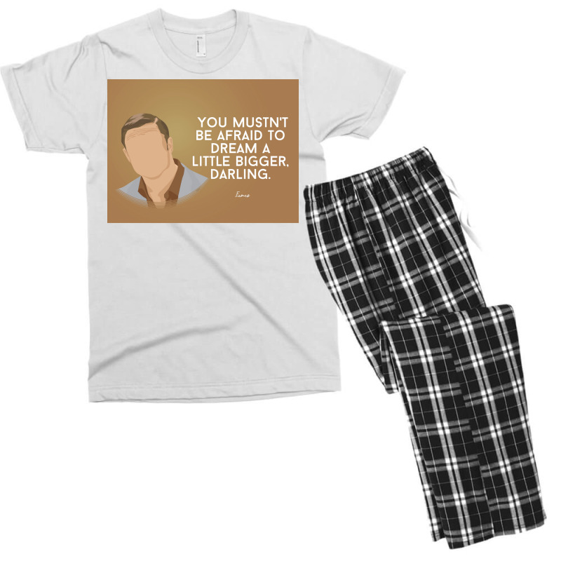 You Mustnx27t Be Afraid To Dream A Little Bigger Darling Minimalist Tv Men's T-shirt Pajama Set | Artistshot