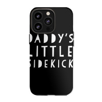 Father S Day  For Kid Boys And Girls Daddys Sidekick Iphone 13 Pro Case | Artistshot