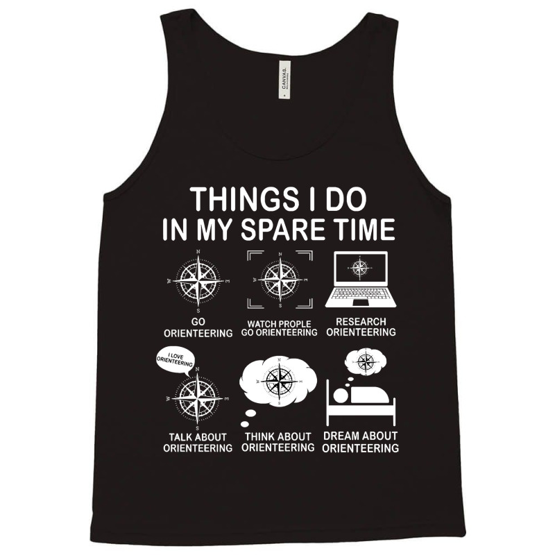 Things I Do In My Spare Time Orienteering Funny Motorcyclist Gift For Tank Top | Artistshot