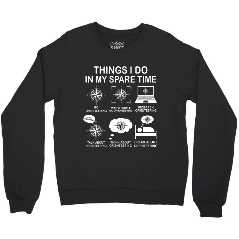 Things I Do In My Spare Time Orienteering Funny Motorcyclist Gift For Crewneck Sweatshirt | Artistshot