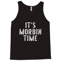 Its Morbin Time Funny Meme Tank Top | Artistshot