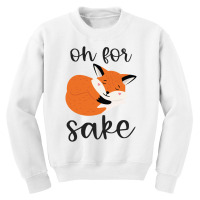 Oh For Fox Sake Youth Sweatshirt | Artistshot