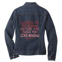 Funny Music Quote  Listen To The Meaning Before You Judge The Screamin Ladies Denim Jacket | Artistshot