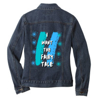 I Want The Fairy Tale 1 Ladies Denim Jacket | Artistshot