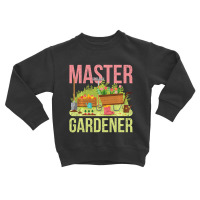 Trending Master Gardener Gardening Toddler Sweatshirt | Artistshot