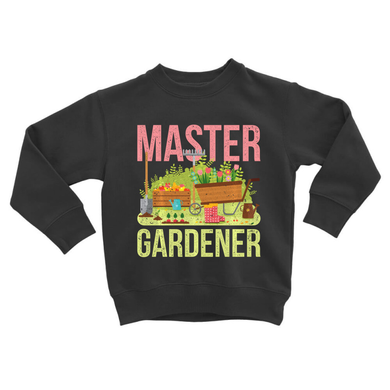 Trending Master Gardener Gardening Toddler Sweatshirt | Artistshot