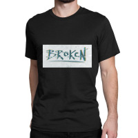 Broken 1 Classic T-shirt | Artistshot