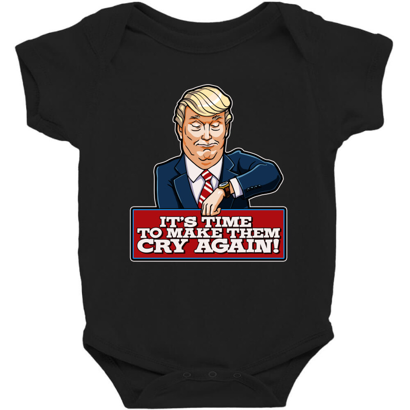 It's Time To Make Them Cry Again / Baby Jumpsuit Baby Bodysuit by tiococacola | Artistshot