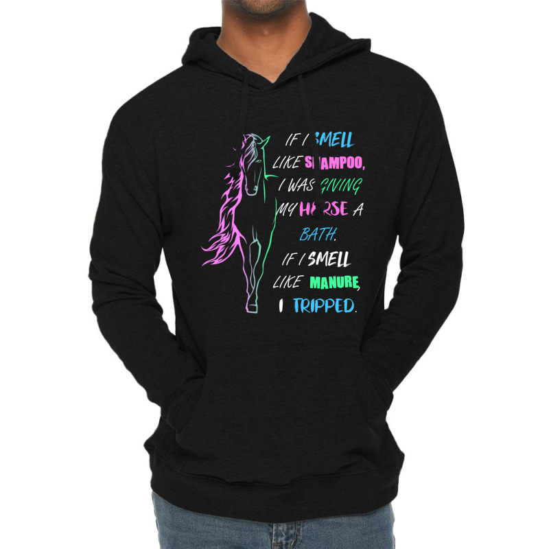 Trending Horse Girl I Smell Like Shampoo & Manure Horse Riding Lightweight Hoodie | Artistshot