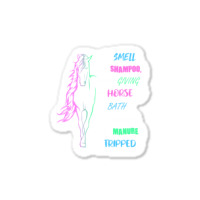 Trending Horse Girl I Smell Like Shampoo & Manure Horse Riding Sticker | Artistshot