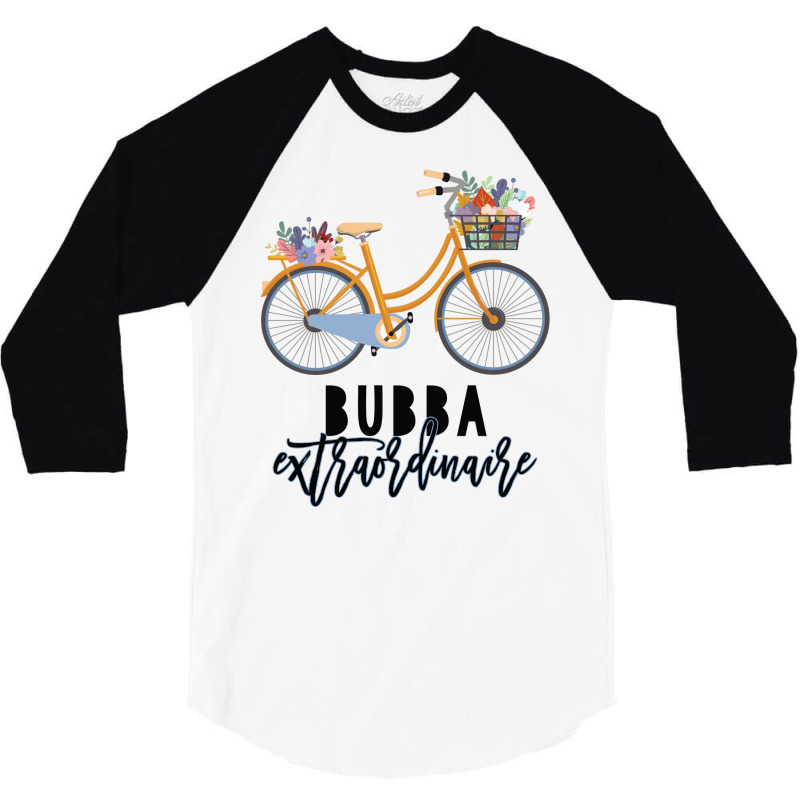 Bubba Extraordinaire Gift For Grandmother 3/4 Sleeve Shirt by CueTrendyFinds | Artistshot