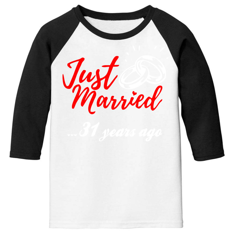 Just Married 31 Years Ago Funny Anniversary Gift Youth 3/4 Sleeve by AlexandraArtist | Artistshot