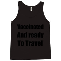 Trending Vaccinated And Ready To Travel Tank Top | Artistshot