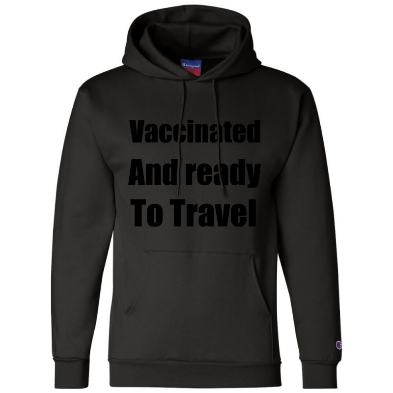 Trending Vaccinated And Ready To Travel Champion Hoodie by Jerhogen528 | Artistshot