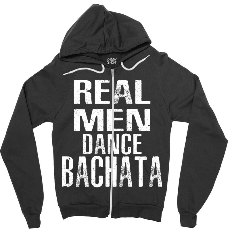 Real Man Dance Bachata Latin Dancer Workout Zipper Hoodie by Eme90 | Artistshot