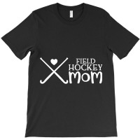 Field Hockey Mom T-shirt | Artistshot