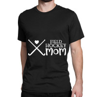 Field Hockey Mom Classic T-shirt | Artistshot