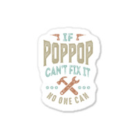 Pop Pop Can't Fix It Sticker | Artistshot