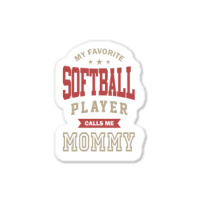 My Softball Player Calls Me Mommy Sticker | Artistshot