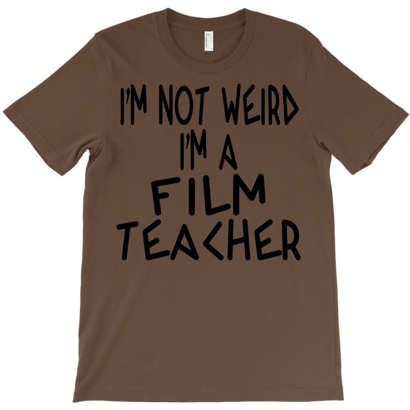 Im Not Weird Im A Film Teacher Classic Trending Cool T-shirt | Artistshot