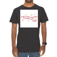 And If You Wonder If I Hate You I Do Poster Humor Vintage T-shirt | Artistshot