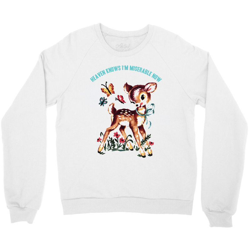 Heaven Knows Im A Miserable Now The Smiths Crewneck Sweatshirt | Artistshot