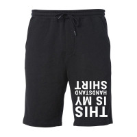 This Is My Handstand Shirt Funny Upside Down Acrobatics Gym T Shirt Fleece Short | Artistshot