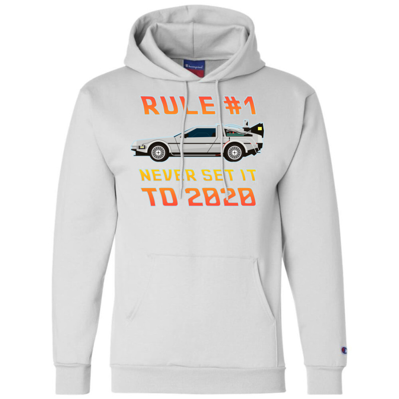 Never Set It To 2020 Time Traveling Car Champion Hoodie by rutvazkorsmoq | Artistshot