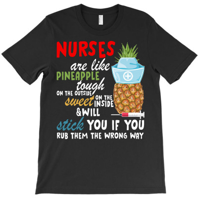Nurses Are Like Pineapple For Dark T-shirt Designed By Neset