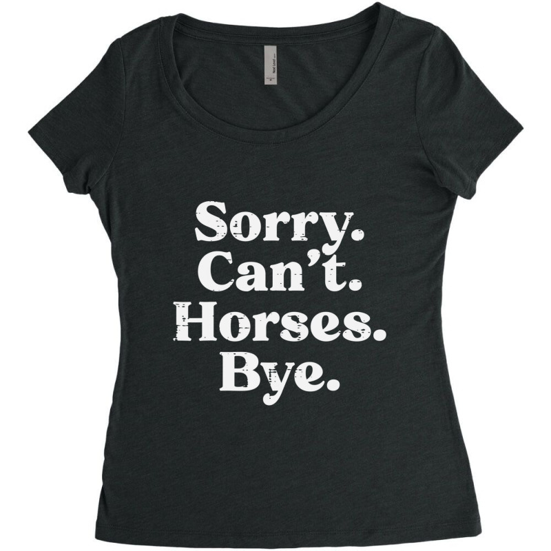 Hot Trend Sorry Cant Horses Bye Riding Equestrian Men Women Kids Women's Triblend Scoop T-shirt by Bostic Walling | Artistshot