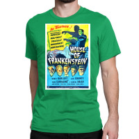 House Of Frankenstein  Vintage Universal Horror Film Poster Classic  T Classic T-shirt | Artistshot