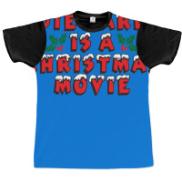 Die Hard Is A Christmas Movie Graphic T-shirt | Artistshot