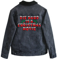 Die Hard Is A Christmas Movie Unisex Sherpa-lined Denim Jacket | Artistshot