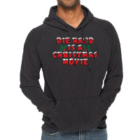 Die Hard Is A Christmas Movie Vintage Hoodie | Artistshot