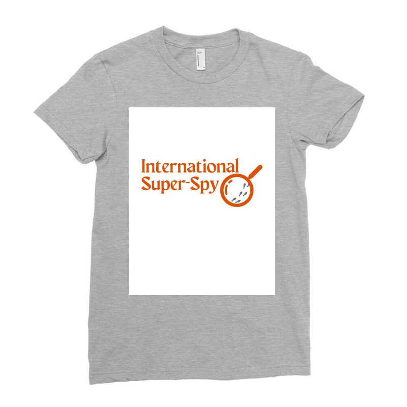 International Superspy At Work Poster Girl Ladies Fitted T-Shirt by mammiebagenia | Artistshot