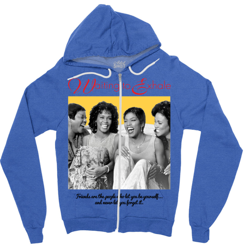 Waiting To Exhale Zipper Hoodie by enaitzriskusq | Artistshot