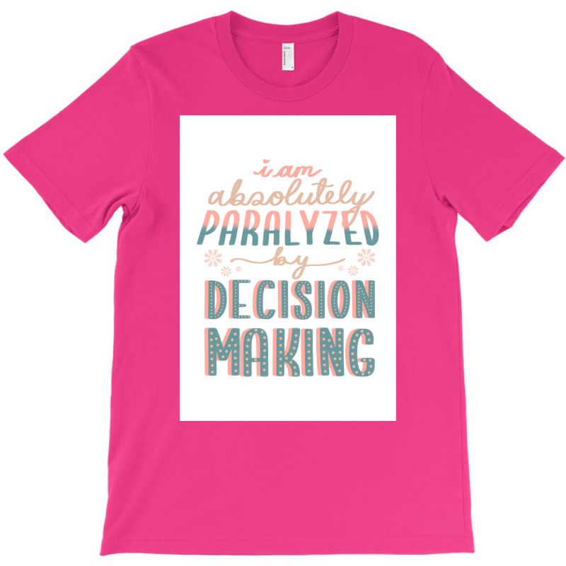 Paralyzed By Decision Making Sticker Poster Yellow T-shirt | Artistshot