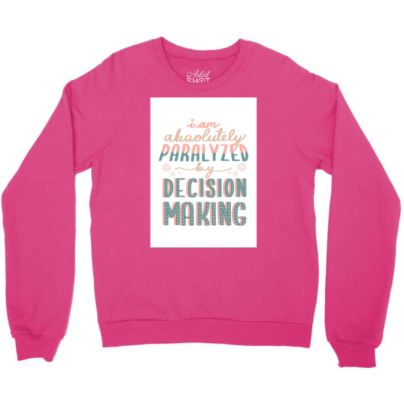 Paralyzed By Decision Making Sticker Poster Yellow Crewneck Sweatshirt | Artistshot