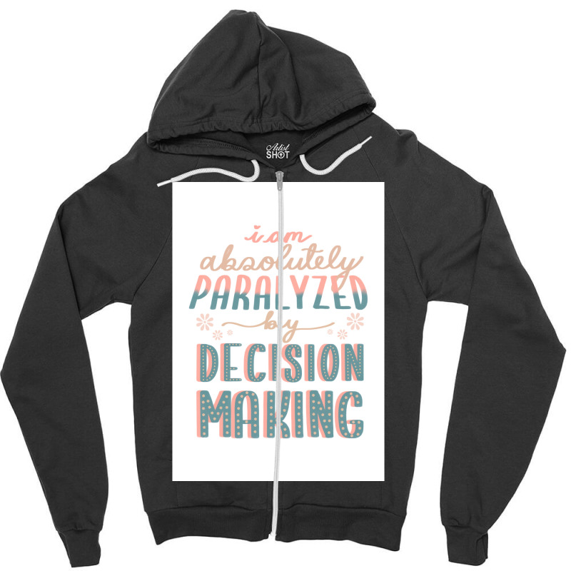 Paralyzed By Decision Making Sticker Poster Yellow Zipper Hoodie | Artistshot