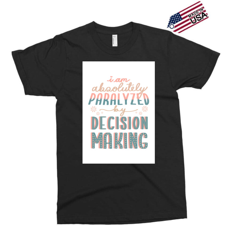 Paralyzed By Decision Making Sticker Poster Yellow Exclusive T-shirt | Artistshot