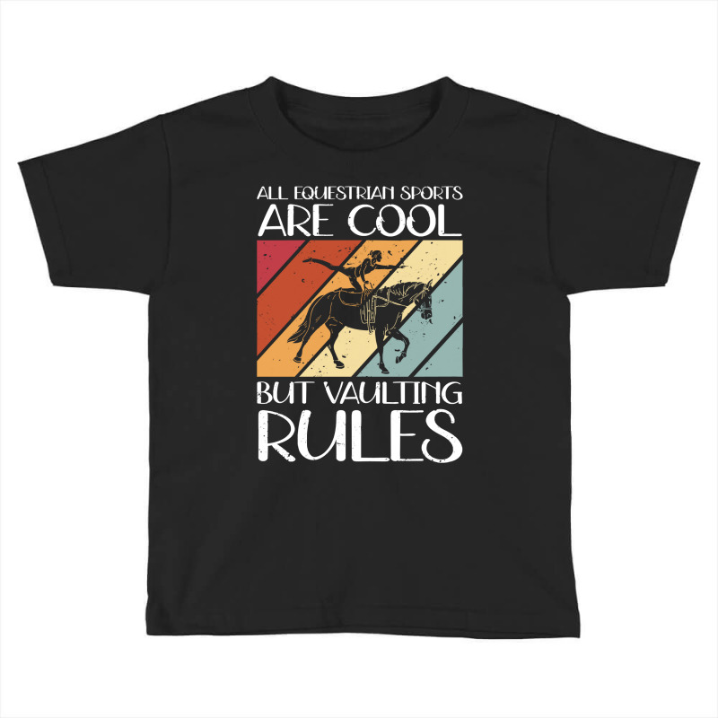 Vaulting Rules Horse Vaulters Toddler T-shirt | Artistshot